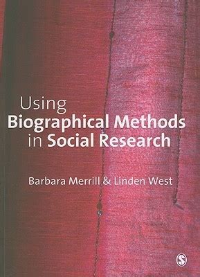 Using Biographical Methods In Social Research By Barbara Merrill