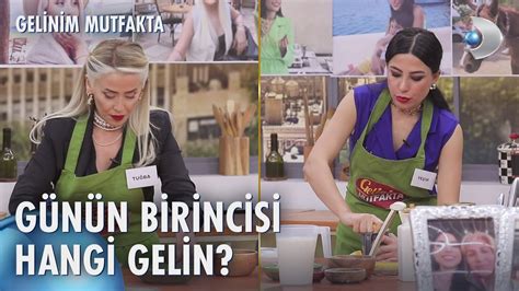 Gelinim Mutfakta B L Mde G N Birincisi Kim Oldu Youtube