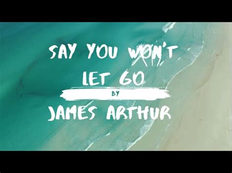 James Arthur Say You Won T Let Go With Lyrics YouTube