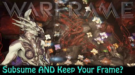 Warframe Subsume And Keep Your Frame Youtube