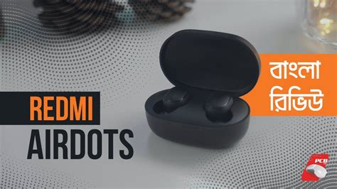 Redmi AirDots In Depth Bangla Review Great True Wireless Earphone