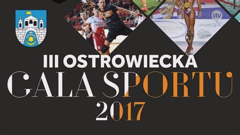 Lokalna Tv Ostrowiec Iii Ostrowiecka Gala Sportu Cz Youtube