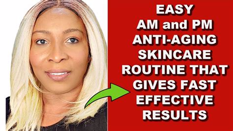 Easy Am And Pm Anti Aging Skincare Routine That Gives Fast Effective