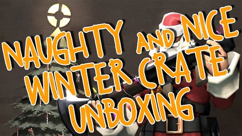 Tf2 Epic Naughty And Nice Winter Crate Unboxing 2012 Youtube