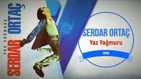 Serdar Ortaç Yaz Yağmuru Full Albüm 90 lar YouTube