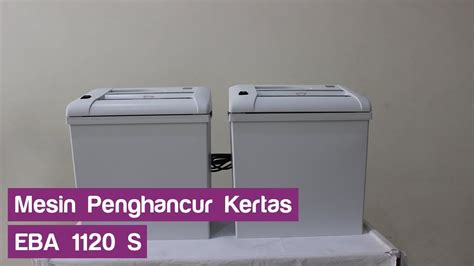 Cara Menggunakan Mesin Penghancur Kertas EBA 1120 S Kotakpensil