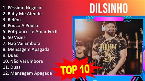 D I L S I N H O 2023 10 Maiores Sucessos Grandes Exitos YouTube