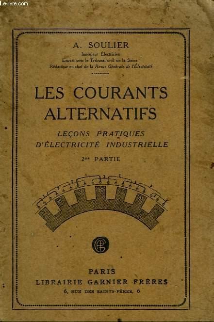 LES COURANTS ALTERNATIFS LECONS PRATIQUES D ELECTRICITE INDUSTRIELLE