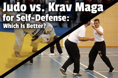 Judo Vs Krav Maga For Self Defense Which Is Better Dojo Life Hq