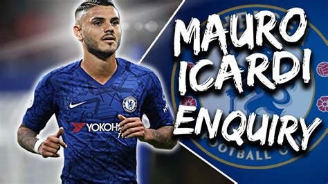 Chelsea News Mauro Icardi Chelsea Option Hakim Ziyech Year Deal