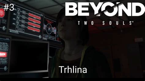 Beyond Two Souls - Entity jsou všude (part 3) [PS5 GamePlay] - YouTube