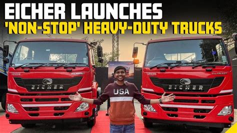 Eicher Launches Non Stop Series Of Heavy Duty Trucks Payload Capacity