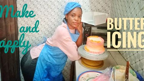 Bake With Me Vloghow To Make And Apply Butter Icing On A Cake How To Make Butter Icing In