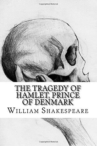 The Tragedy Of Hamlet Prince Of Denmark By William Shakespeare Goodreads