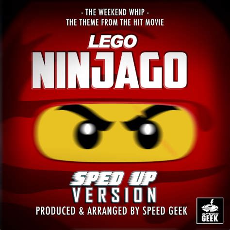 The Weekend Whip From Lego Ninjago Sped Up Version Youtube Music