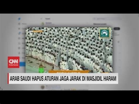 Arab Saudi Hapus Aturan Jaga Jarak Di Masjidil Haram Youtube