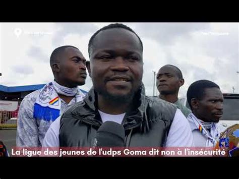 GOMA SÉCURITÉ La ligue des jeunes de L UDPS Goma dit non a l