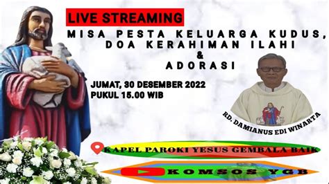 Misa Pesta Keluarga Kudus Doa Kerahiman Ilahi Adorasi Youtube