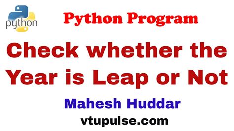 Python Program To Check Whether The Given Year Is Leap Year On Not Using Functions By Mahesh