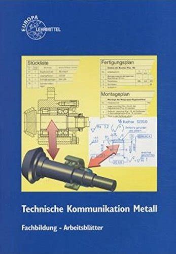 Technische Kommunikation Metalltechnik Fachzeichnen Arbeitsplanung