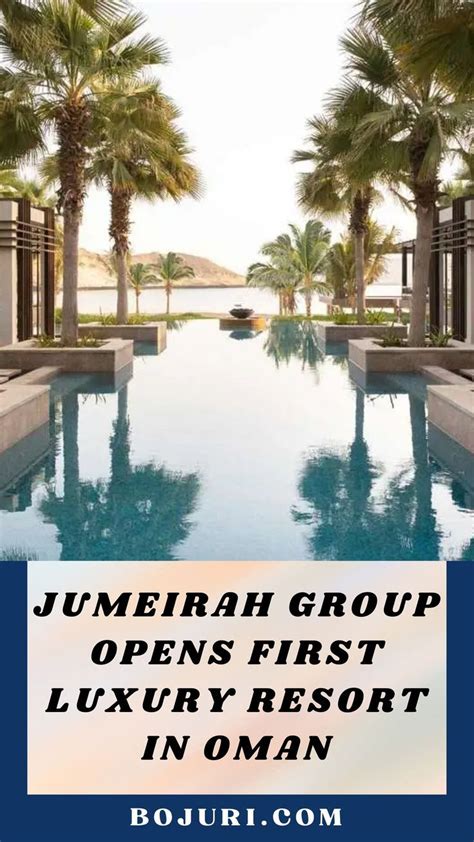 Jumeirah Group Opens First Luxury Resort In Oman in 2022 | Luxury ...