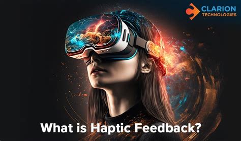 What is Haptic Feedback: Use, Types and Benefits