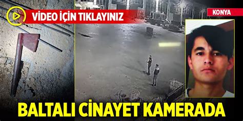 Konyada kan donduran baltalı cinayet kamerada