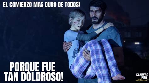 EL COMIENZO MAS DOLOROSO EN LA HISTORIA DE LOS VIDEOJUEGOS LAST OF US