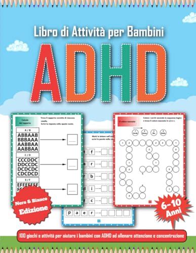 Libro Di Attività Per Bambini Adhd Dai 6 Ai 10 Anni 100 Giochi E Attività Per Allenare L