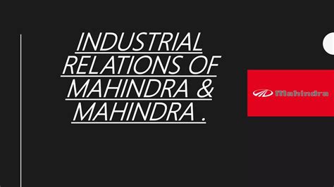 Industrial relations of mahindra & mahindra company | PPT