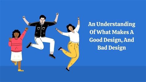 An Understanding Of What Makes A Good Design And Bad Design Unleash Cash