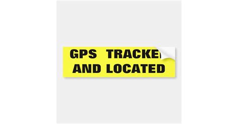 Gps Tracked And Located Bumper Sticker Zazzle