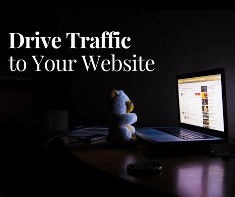 5 Effective Ways To Drive Traffic To Your Website