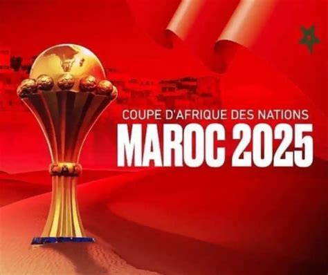 CAN 2025 le Maroc dévoile la date de la Compétition Benin Web TV