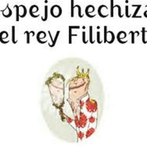 Stream El Espejo Hechizado Del Rey Filiberto By Gloria Helena Aguirre