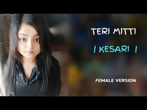 Teri Mitti Female Version Song Kesari Akshay Kumar Kesari Movie