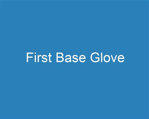 20 Best First Base Glove [2023] - Curee