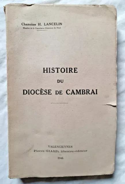 Histoire Du Dioc Se De Cambrai Par Le Chanoine Lancelin Ed Giard Nord