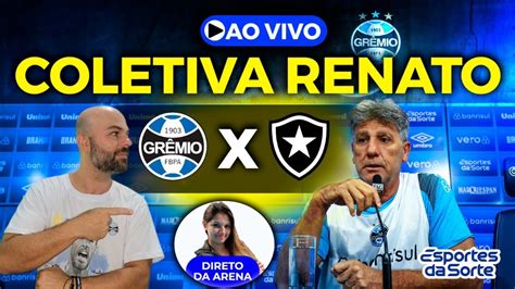 GRÊMIO X BOTAFOGO PÓS JOGO COLETIVA RENATO YouTube