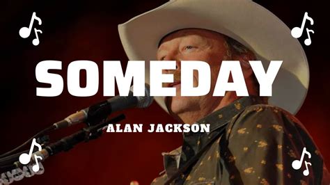 Someday Alan Jackson Youtube