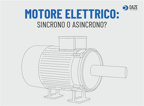 Motore Elettrico Sincrono E Asincrono Come Funzionano DazeTechnology