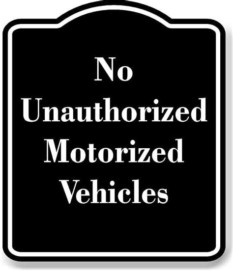 No Unauthorized Motorized Vehicles Black Aluminum Composite Sign