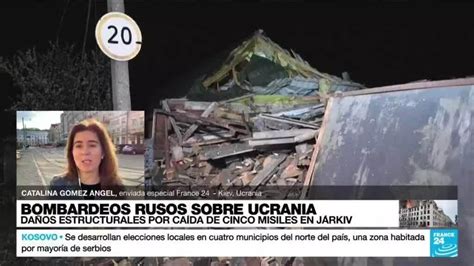 Informe Desde Kiev Impacto De Misiles Rusos En J Rkiv Causaron Da Os