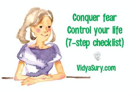 Conquer Fear Control Your Life 7 Step Checklist Vidya Sury