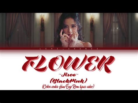 Jisoo Blackpink Flower Han Eng Rom Lyrics Video Youtube