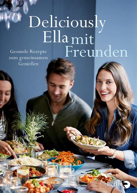 Kochbuch Von Ella Mills Deliciously Ella Mit Freunden Valentinas