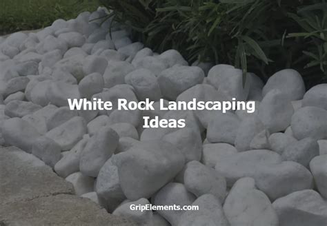 7 Inspiring White Rock Landscaping Ideas - GRIP ELEMENTS