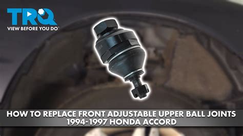 How To Replace Front Adjustable Upper Ball Joints Honda Accord