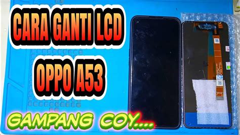 Cara Ganti LCD Oppo A53 Tutorial Android YouTube