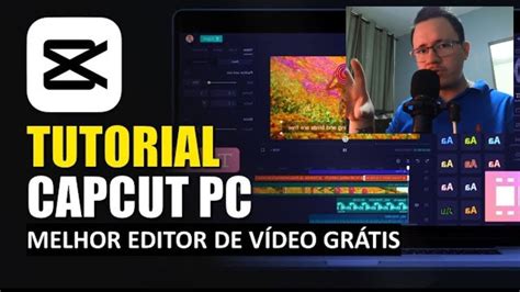 Aprenda A Editar No Melhor Programa Gratuito Capcut Pc Editor Youtube